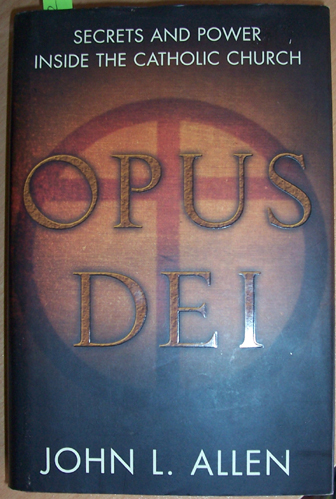 Opus Dei: Secrets and Power Inside the Catholic Church