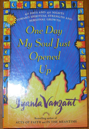 One Day My Soul Just Opened Up: 40 Days and 40 Nights Toward Spiritual Strength and Personal Growth