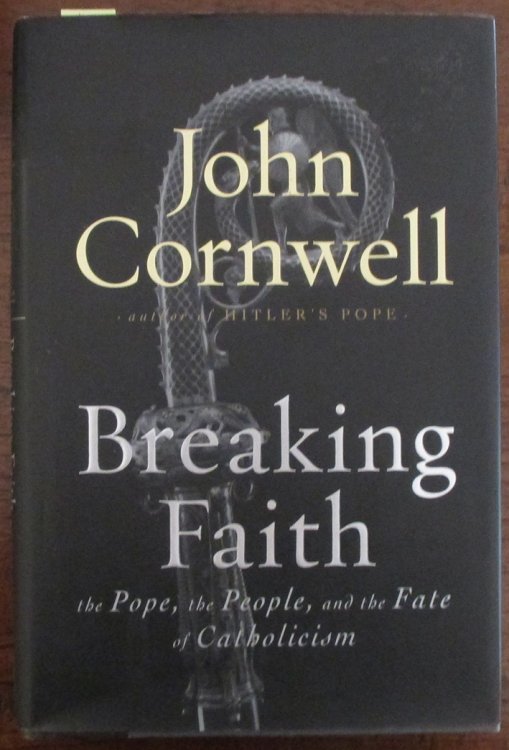 Breaking Faith: The Pope, the People, and the Fate of Catholicism