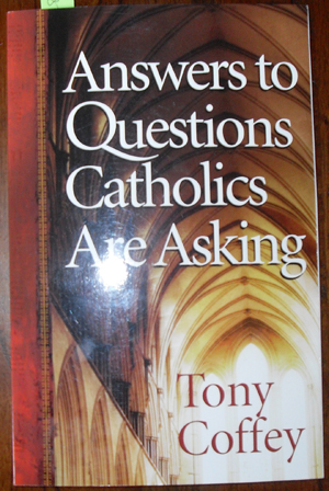 Answers to Questions Catholics Are Asking