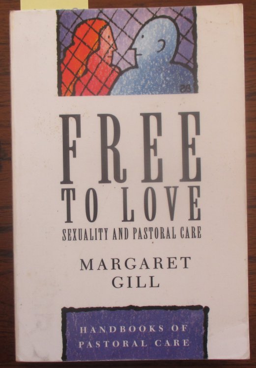 Free to Love: Sexuality and Pastoral Care (Handbooks of Pastoral Care)