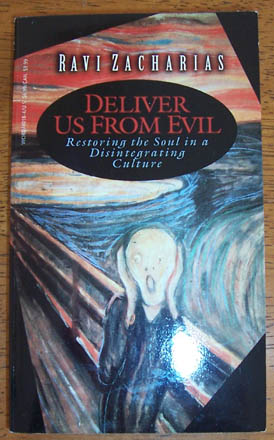 Deliver Us From Evil: Restoring the Soul in a Disintegrating Culture