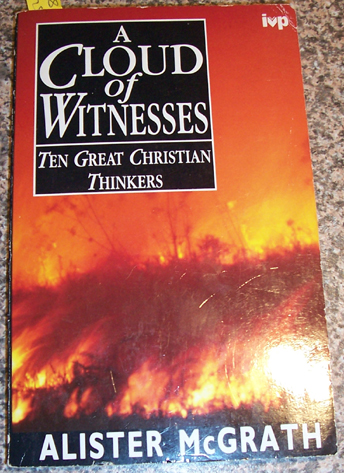Cloud Of Witnesses, A: Ten Great Christian Thinkers