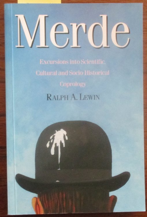 Merde: Excursions Into Scientific, Cultural and Socio-Historical Coprology