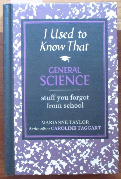 I Used to Know That: General Science - Stuff You Forgot From School