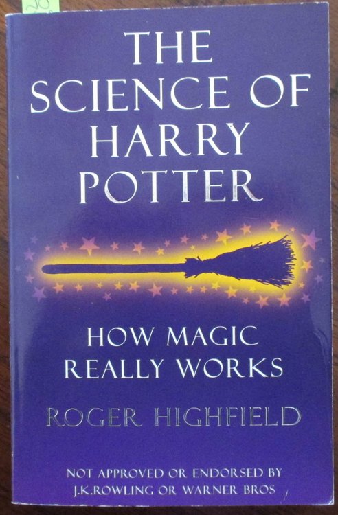 Science of Harry Potter, The: How Magic Really Works