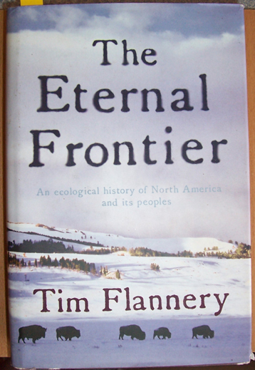 Eternal Frontier, The: An Ecological History of North America and Its Peoples