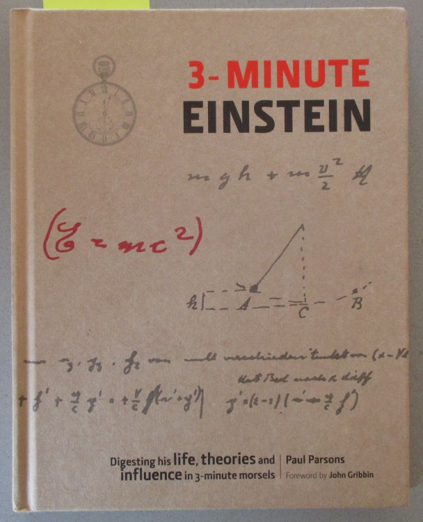 3-Minute Einstein: Digesting His Life, Theories and Influence in 3-Minute Morsels