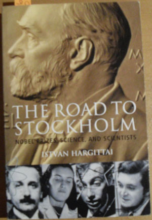 Road to Stockholm, The: Nobel Prizes, Science, and Scientists