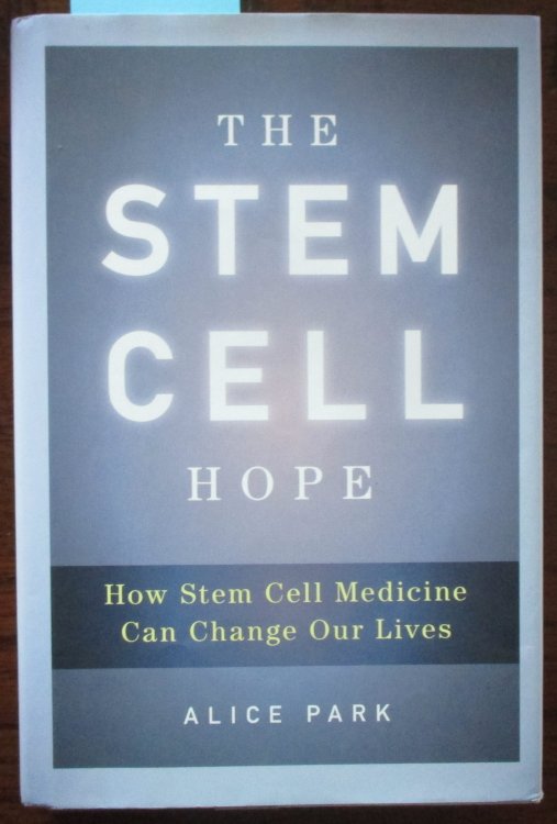 Stem Cell Hope, The: How Stem Cell Medicine Can Change Our Lives