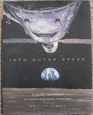 Into Outer Space: An Exploration of Man's Obsession and Interaction with the Cosmos - Fact and Fiction