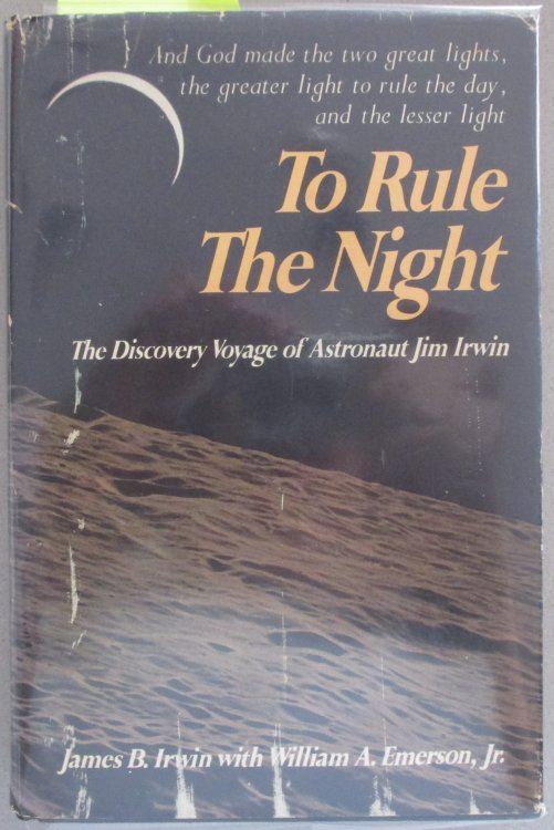 To Rule the Night: The Discovery Voyage of Astronaut Jim Irwin