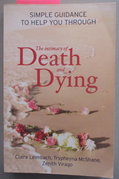 Intimacy of Death and Dying, The: Simple Guidance to Help You Through