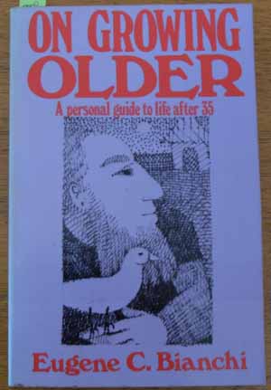 On Growing Older: A Personal Guide to Life After 35