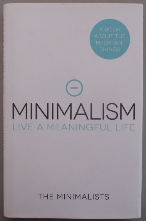Minimalism: Live a Meaningful Life (The Minimalists)