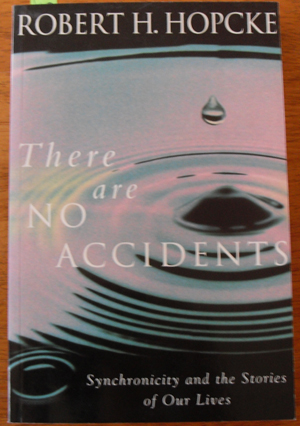 There are No Accidents: Synchronicity and the Stories of Our Lives
