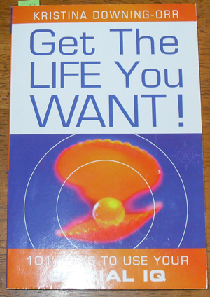 Get the Life You Want! 101 Ways to Use Your Social IQ