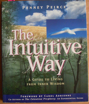 Intuitive Way, The: A Guide to Living From Inner Wisfom