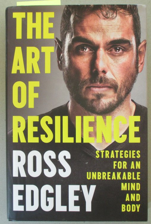 Art of Resilience, The: Strategies for an Unbreakable Mind and Body