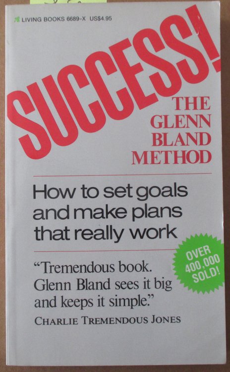 Success! The Glenn Bland Method - How to Set Goals and Make Plans That Really Work