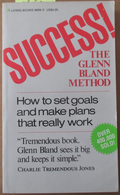 Success! The Glenn Bland Method - How to Set Goals and Make Plans That Really Work