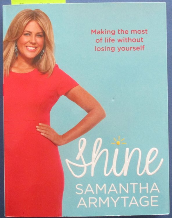 Shine: Making the Most of Life Without Losing Yourself