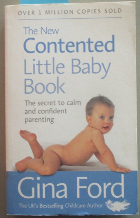 New Contented Little Baby Book, The: The Secret to Calm and Confident Parenting