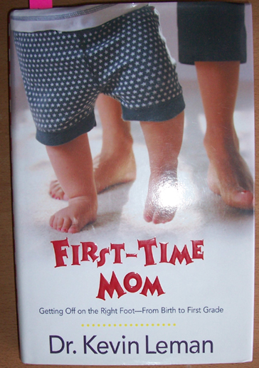 First-Time Mom: Getting Off on the Right Foot - From Birth to First Grade