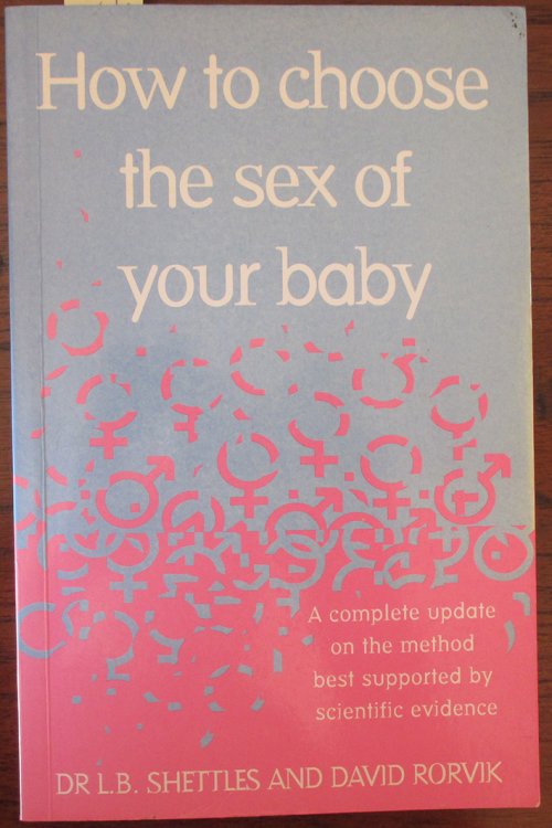 How to Choose the Sex of Your Baby: A Complete Update on the Method Best Supported By Scientific Evidence