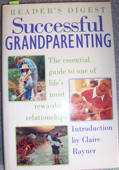 Successful Grandparenting: The Essential Guide to One of Life's Most Rewarding Relationships (Reader's Digest)