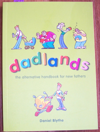 Dadlands: The Alternative Handbook for New Fathers