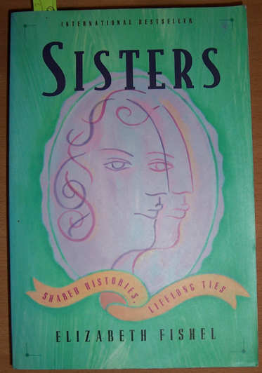 Sisters: Shared Histories, Lifelong Tales