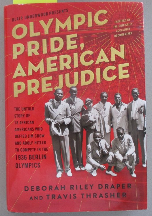 Olympic Pride, American Prejudice (Blair Underwood Presents): The Untold Story of 18 African Americans Who Defied Jim Crow and Adolf Hitler to Compete in the 1936 Berlin Olympics