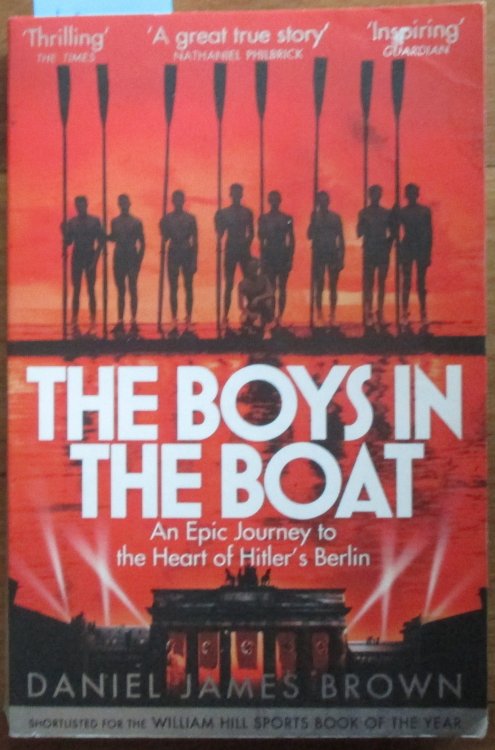 Boys in the Boat, The: An Epic Journey to the Heart of Hitler's Berlin