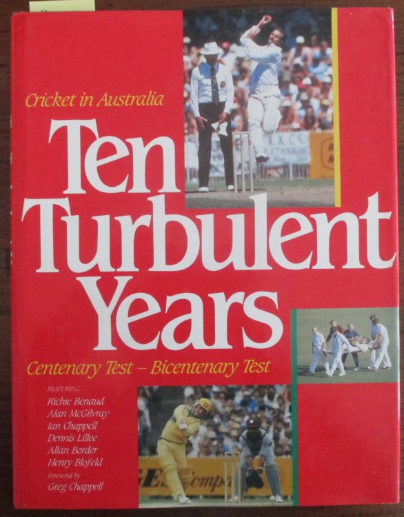 Cricket in Australia: Ten Turbulent Years: Centenary Test- Bicentenary Test