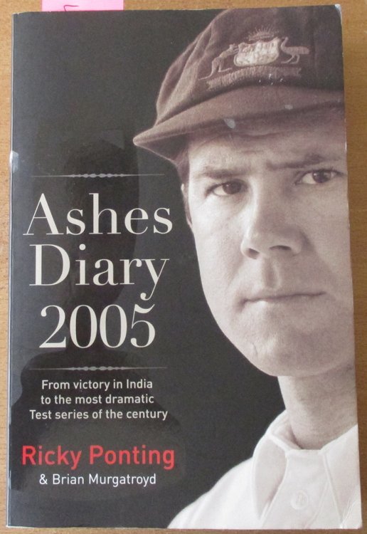 Ashes Diary 2005: From Victory in India to the Most Dramatic Test Series of the Century