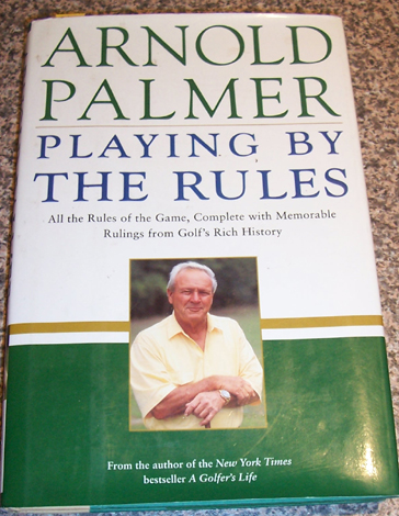 Playing By the Rules: All the Rules of the Game, Complete with Memorable Rulings from Golf's Rich History