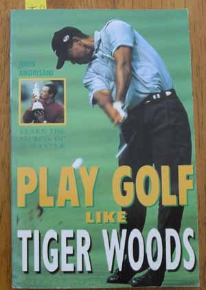 Play Golf Like Tiger Woods