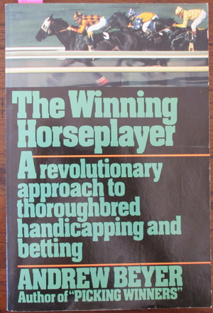 Winning Horseplayer, The: A Revolutionary Approach to Thoroughbred Handicapping and Betting