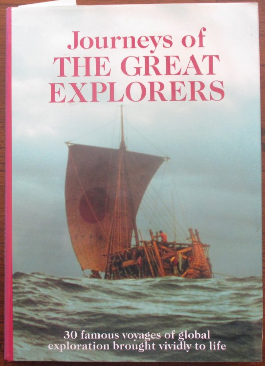 Journeys of the Great Explorers: 30 Famous Voyages of Global Exploration Brought Vividly to Life