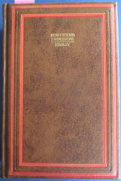 How I Found Livingstone: Travels, Adventures, and Discoveries in Central Africa (including four months' Residence with Dr. Livingstone)