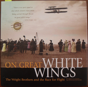 On Great White Wings: The Wright Brother and the Race For Flight