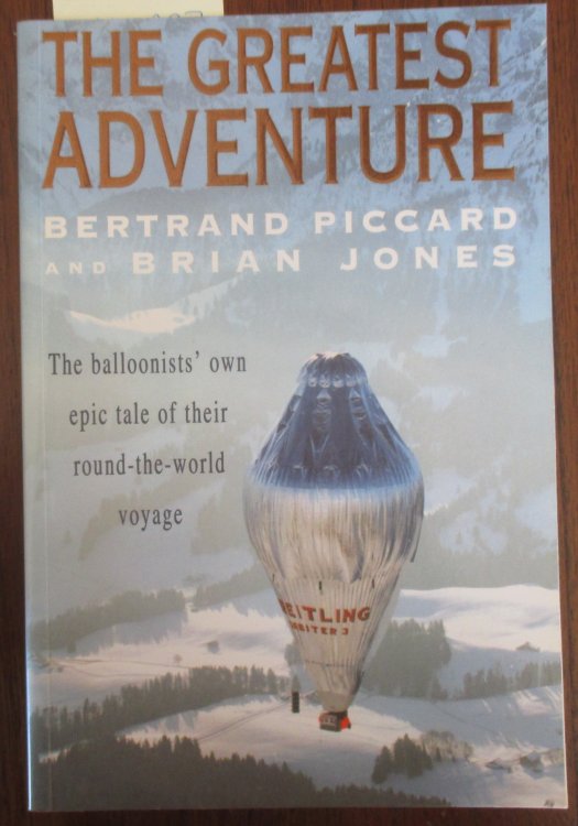 Greatest Adventure, The: The Balloonists' Own Epic Tale of Their Round-the-World Voyage