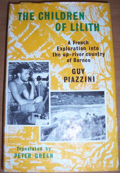 Children of Lilith, The: A French Exploration Into the Up-River Country of Borneo