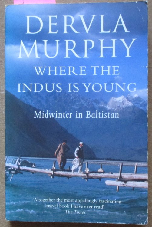 Where the Indus is Young: Midwinter in Baltistan