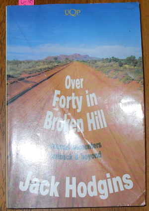 Over Forty in Broken Hill: Unusual Encounters outback and Beyond