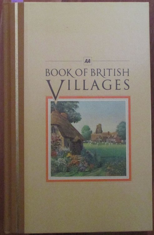 AA Book of British Villages: A Guide to 700 of the Most Interesting and Attractive Villages in Britain