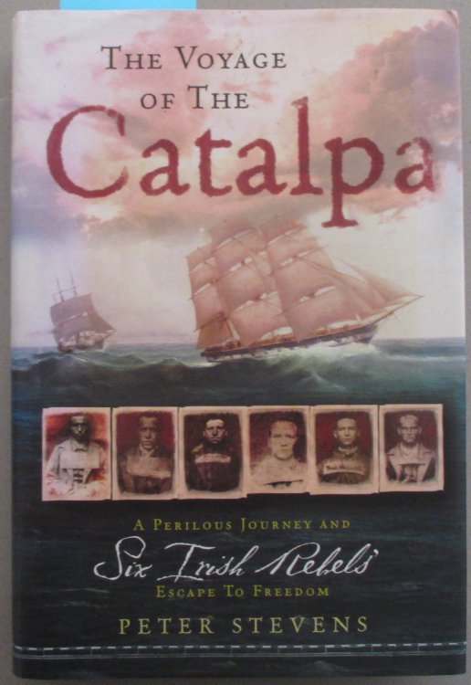 Voyage of the Catalpa, The: A Perilous Journey and Six Irish Rebels' Escape to Freedom