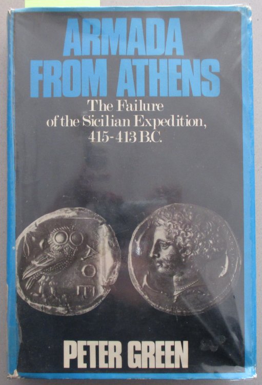 Armada From Athens: The Failure of the Sicilian Expedition, 415-413 B.C.