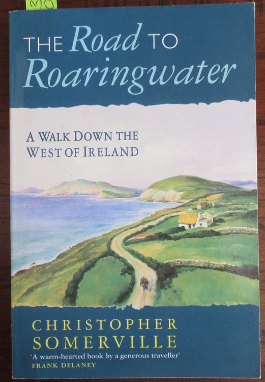 Road to Roaringwater, The: A Walk Down the West of Ireland